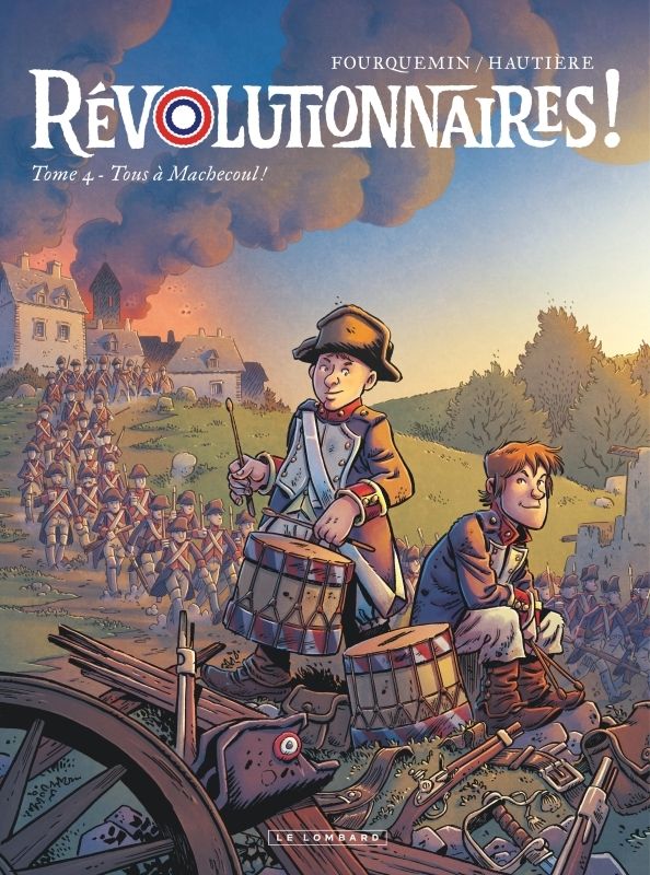 REVOLUTIONNAIRES ! - TOME 4 - TOUS A MACHECOUL !