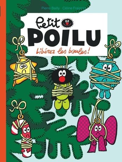 PETIT POILU - TOME 30 - LIBEREZ LES BOULES !