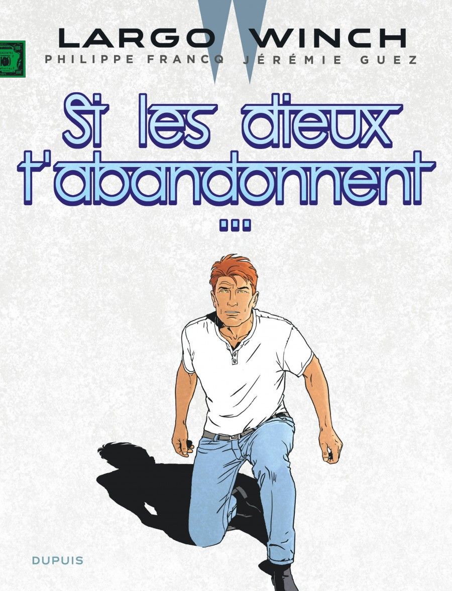 LARGO WINCH - TOME 25 - SI LES DIEUX T'ABANDONNENT...