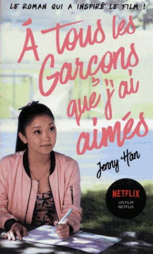 LES AMOURS DE LARA JEAN T01 - A TOUS LES GARCONS QUE J'AI AIMES... (NETFLIX)