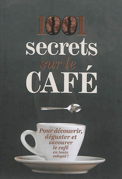 1001 SECRETS SUR LE CAFE