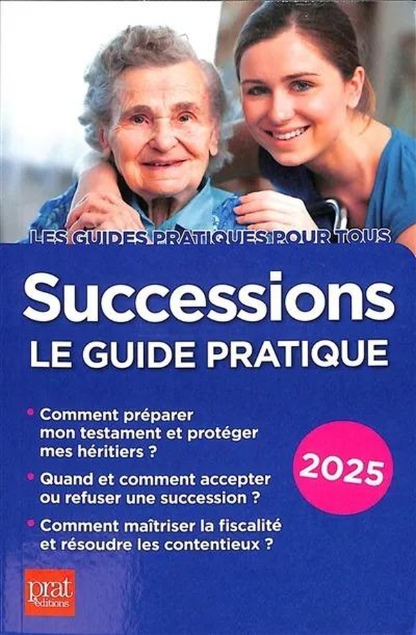 SUCCESSIONS 2025 - LE GUIDE PRATIQUE