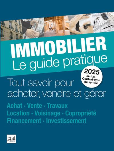 IMMOBILIER 2025 - LE GUIDE PRATIQUE