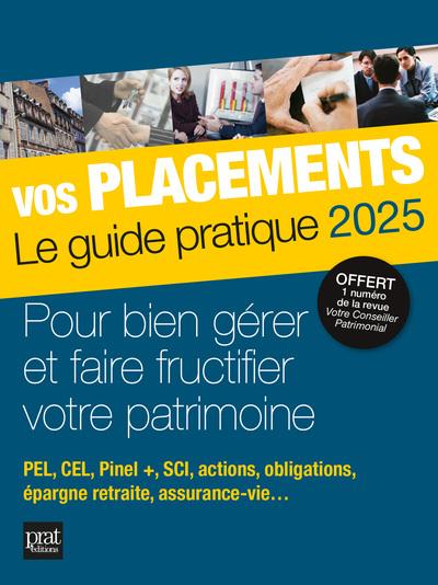 VOS PLACEMENTS 2025 - LE GUIDE PRATIQUE