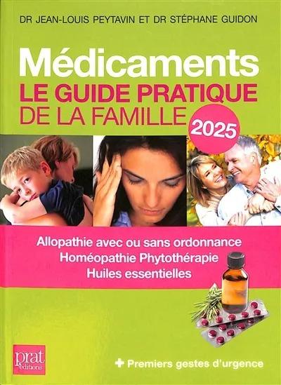 MEDICAMENTS 2025 - LE GUIDE PRATIQUE DE LA FAMILLE