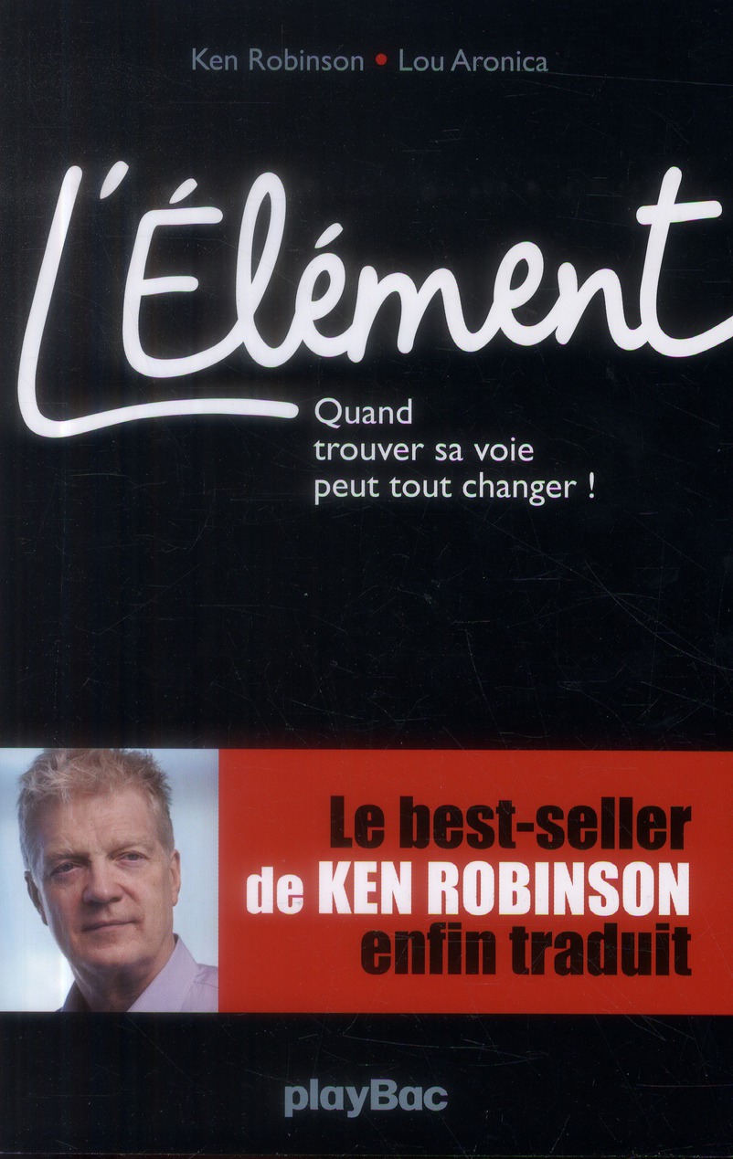 L'ELEMENT - QUAND TROUVER SA VOIE PEUT TOUT CHANGER !