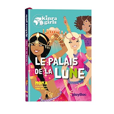KINRA GIRLS - LE PALAIS DE LA LUNE - TOME 13