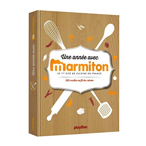UNE ANNEE AVEC MARMITON - 365 RECETTES POUR CUISINER AU FIL DES SAISONS