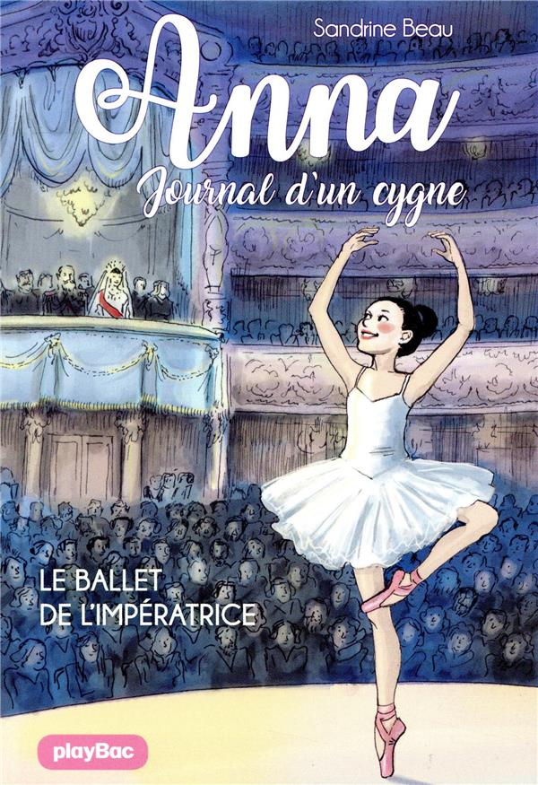 ANNA, JOURNAL D'UN CYGNE - LE BALLET DE L'IMPERATRICE - TOME 2