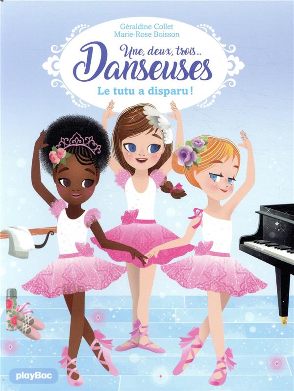 1,2,3...DANSEUSES ! - UNE, DEUX, TROIS DANSEUSES - LE TUTU A DISPARU ! - TOME 1