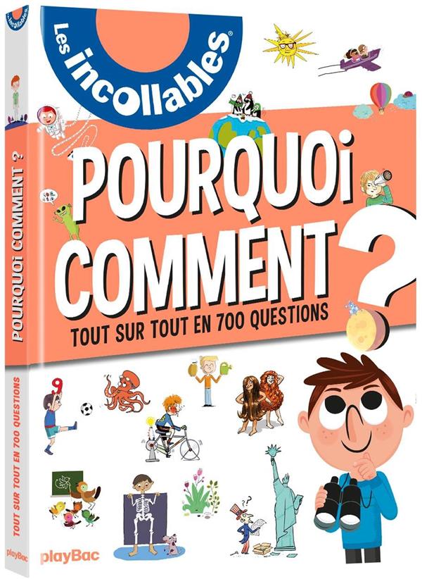 LES INCOLLABLES - 700 POURQUOI COMMENT - EDITION 2019