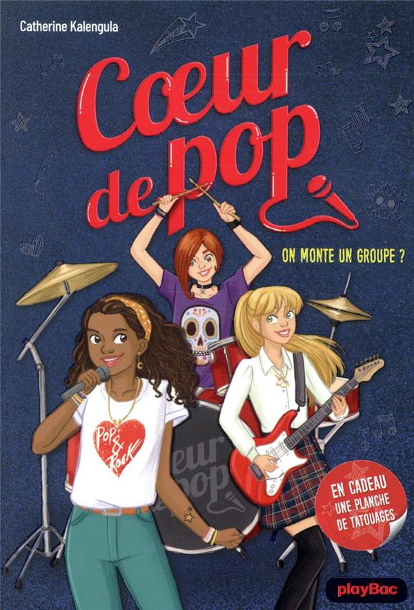 COEUR DE POP - ON MONTE UN GROUPE ? - TOME 1