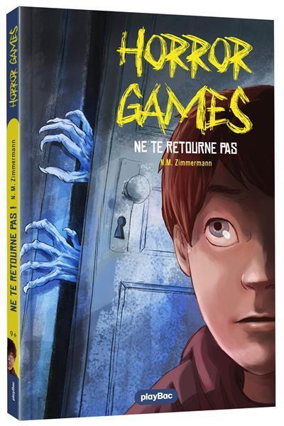 HORREUR GAMES - HORROR GAMES - NE TE RETOURNE PAS- TOME 1