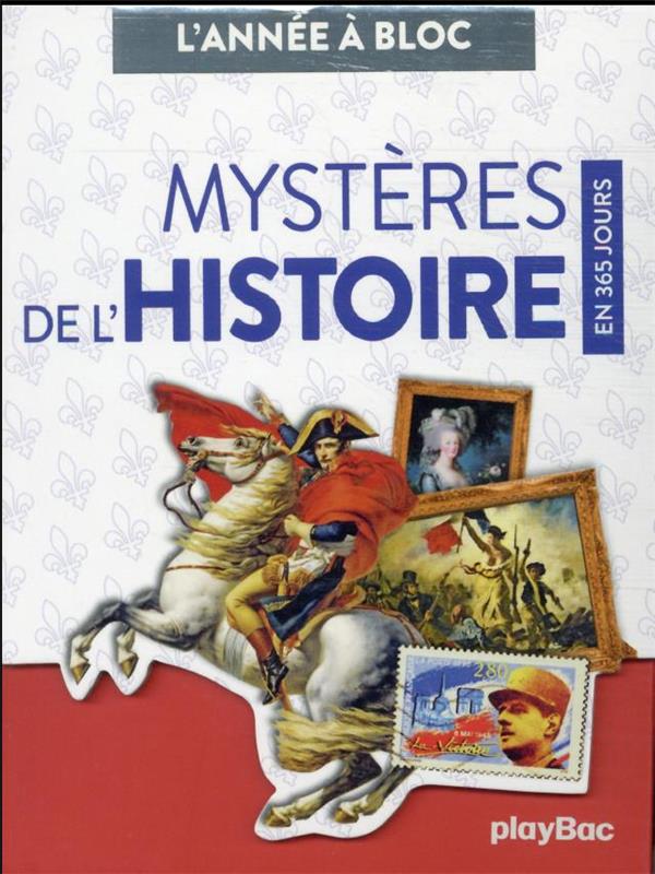 CALENDRIER MYSTERES DE L'HISTOIRE EN 365 JOURS - L'ANNEE A BLOC