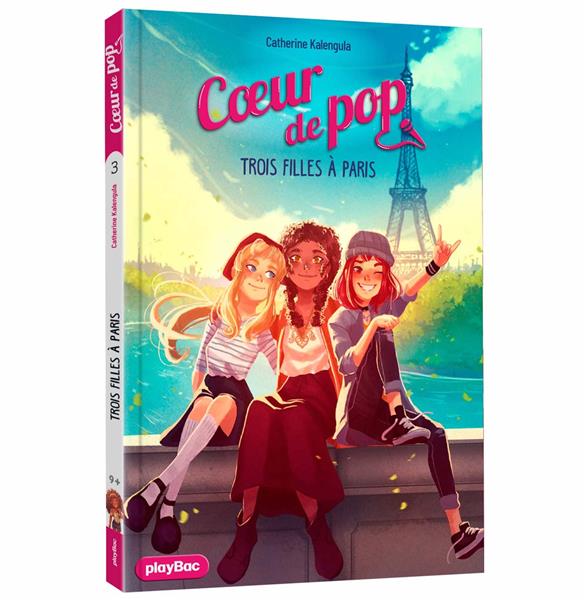 COEUR DE POP - TROIS FILLES A PARIS - TOME 3 - NOUVELLE EDITION