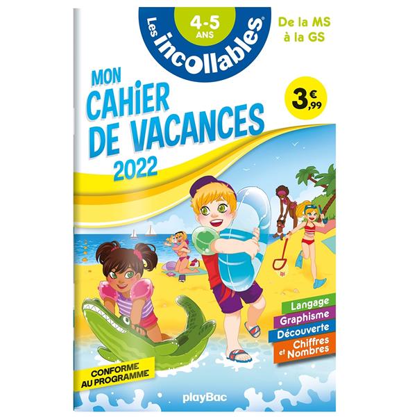 CAHIER DE VACANCES 2022 - LES INCOLLABLES - DE LA MS A LA GS - 4-5 ANS