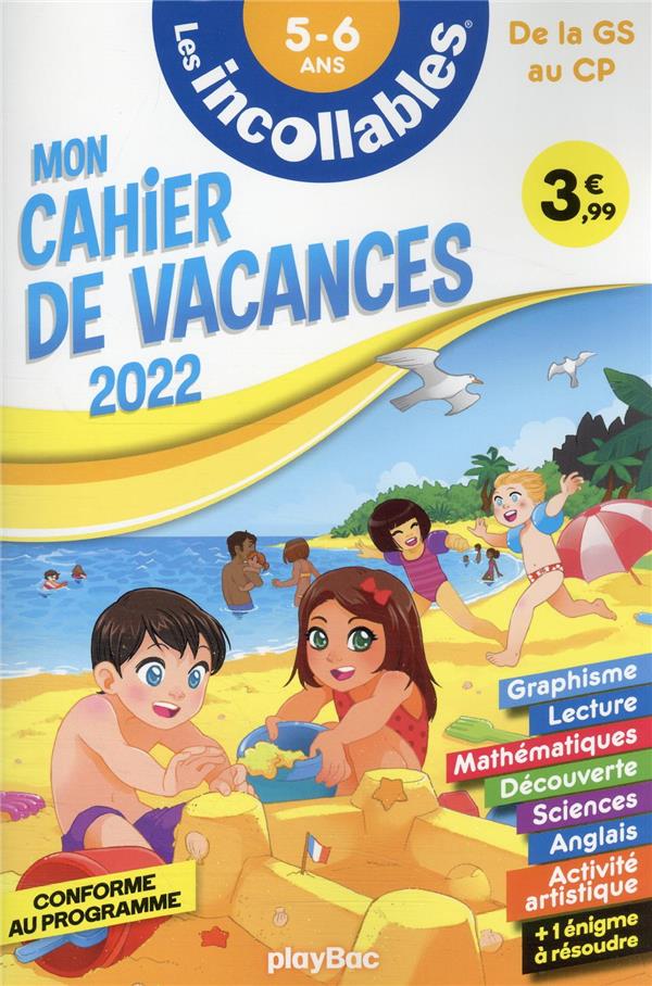 CAHIER DE VACANCES 2022 - LES INCOLLABLES - DE LA GS AU CP - 5-6 ANS