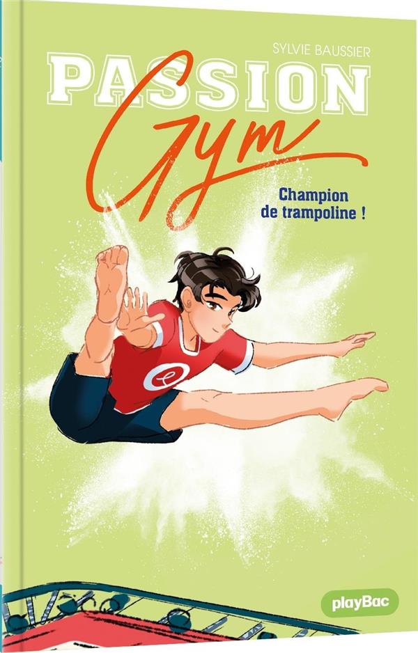 PASSION GYM - CHAMPION DE TRAMPOLINE ! - TOME 4