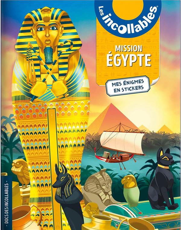 LES INCOLLABLES - MISSION EGYPTE - MES ENIGMES EN STICKERS - MES ENIGMES A STICKERS