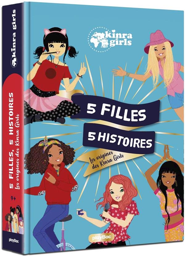 KINRA GIRLS - 5 FILLES 5 HISTOIRES - LES ORIGINES DES KINRA GIRLS