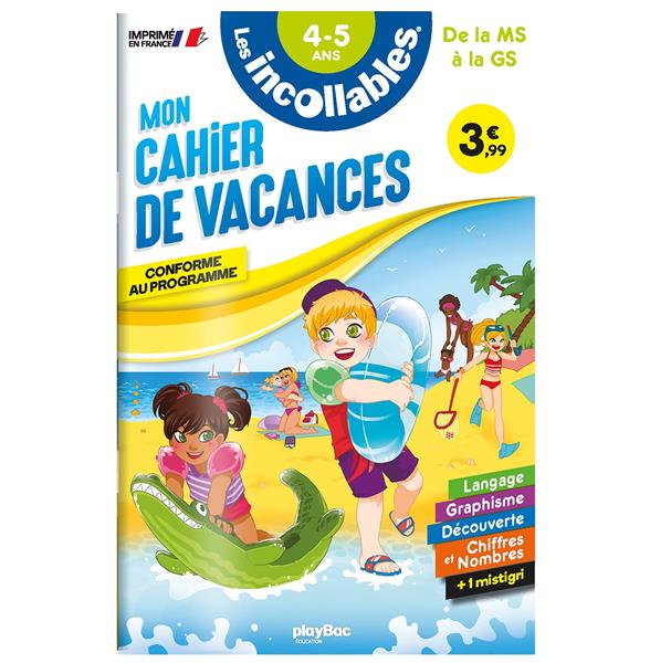 CAHIER DE VACANCES - LES INCOLLABLES - MOYENNE SECTION A GRANDE SECTION - 4/5 ANS