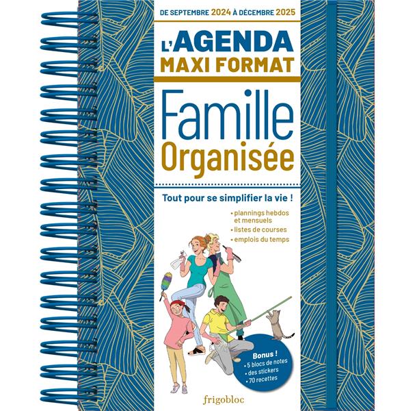 L'AGENDA MAXI FORMAT DE LA FAMILLE ORGANISEE 2025 (DE SEPT. 2024 A DEC. 2025)