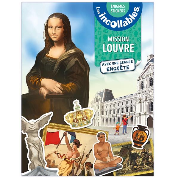 LES INCOLLABLES - MISSION LOUVRE - MES ENIGMES STICKERS - AVEC UNE GRANDE ENQUETE