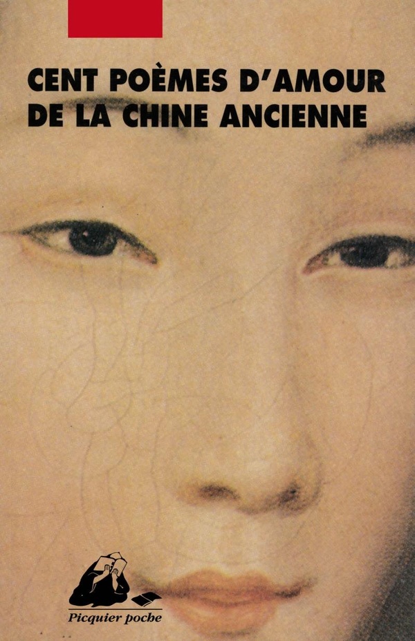 CENT POEMES D'AMOUR DE LA CHINE ANCIENNE