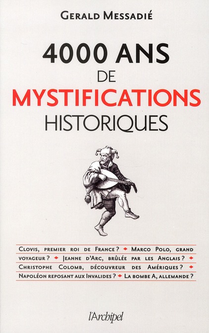 4000 ANS DE MYSTIFICATIONS HISTORIQUES