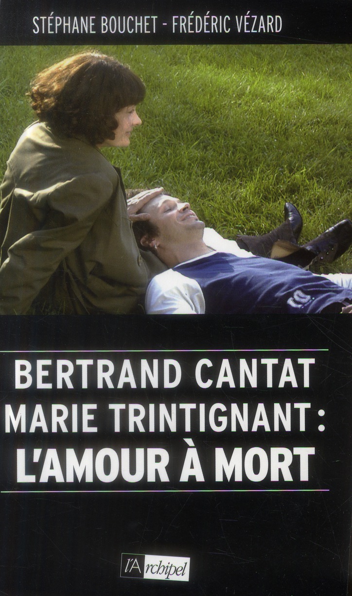 MARIE TRINTIGNANT - BERTRAND CANTAT, L AMOUR A MORT
