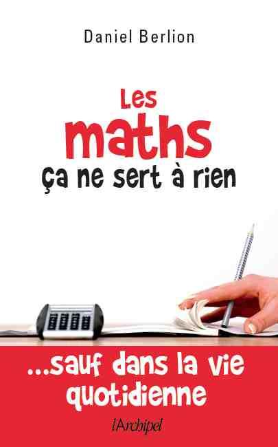 LES MATHS, CA NE SERT A RIEN