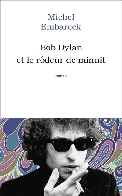 BOB DYLAN ET LE RODEUR DE MINUIT