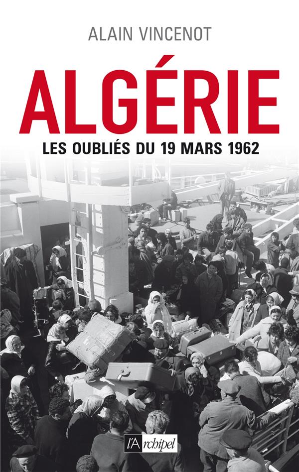 ALGERIE - LES OUBLIES DU 19 MARS 1962