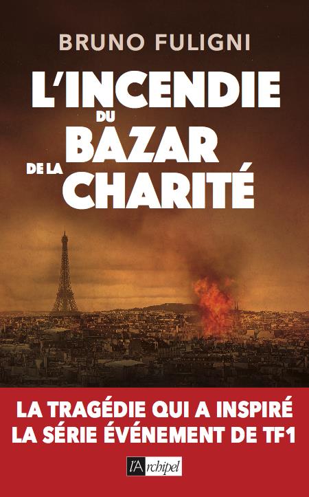 L'INCENDIE DU BAZAR DE LA CHARITE