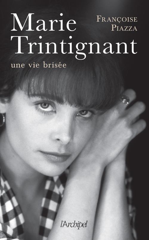 MARIE TRINTIGNANT, UNE VIE BRISEE