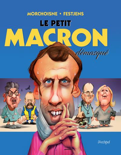 LE PETIT MACRON DEMASQUE