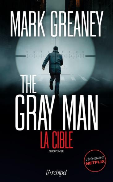 THE GRAY MAN - TOME 2 LA CIBLE