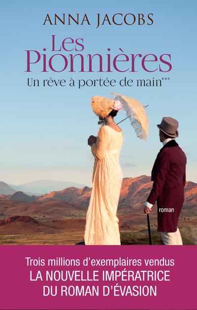 LES PIONNIERES - TOME 3 UN REVE A PORTEE DE MAIN - VOL03