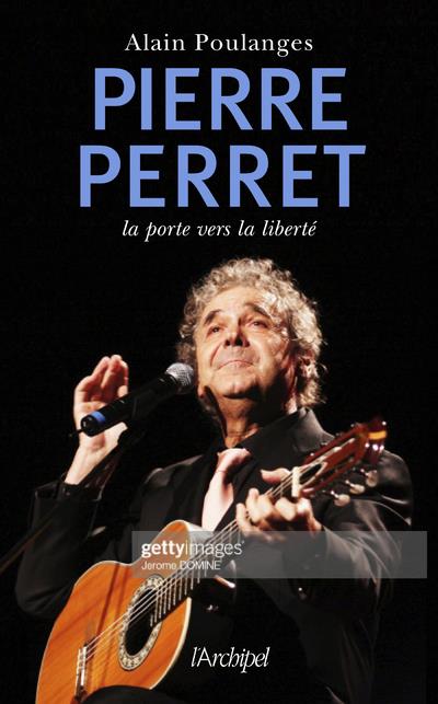 PIERRE PERRET - LA PORTE VERS LA LIBERTE