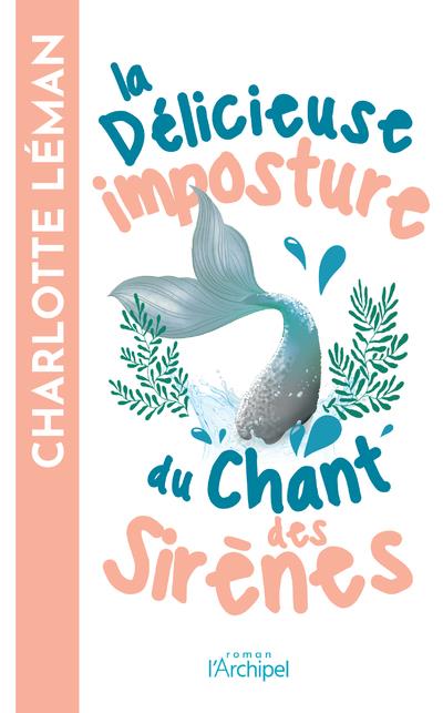 LA DELICIEUSE IMPOSTURE DU CHANT DES SIRENES