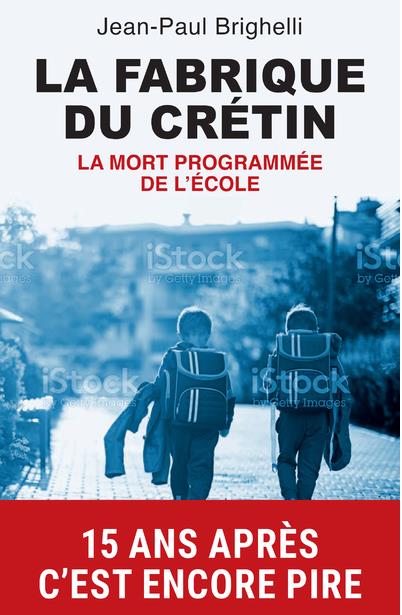 LA FABRIQUE DU CRETIN - VERS L'APOCALYPSE SCOLAIRE - TOME 2 - VOL02