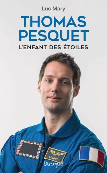 THOMAS PESQUET, L'ENFANT DES ETOILES
