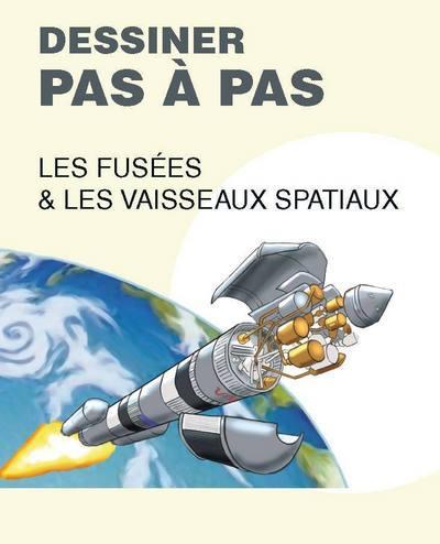 DESSINER LES FUSEES ET LES VAISSEAUX SPACIAUX PAS A PAS