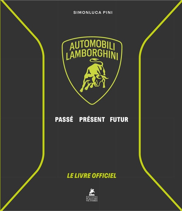 LAMBORGHINI - LE LIVRE OFFICIEL - AUTOMOBILI LAMBORGHINI - PASSE, PRESENT, FUTUR