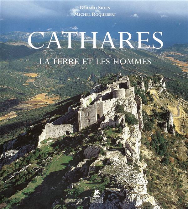 CATHARES, LA TERRE ET LES HOMMES