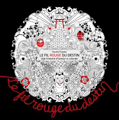 LE FIL ROUGE DU DESTIN - UNE HISTOIRE D'AMOUR A COLORIER