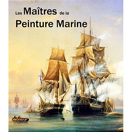 LES MAITRES DE LA PEINTURE MARINE