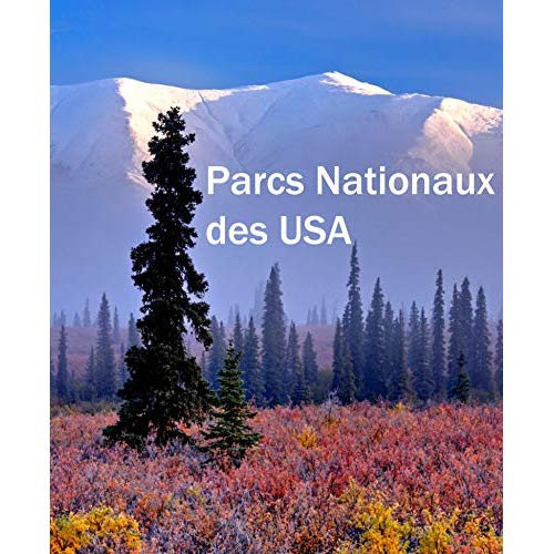 LES PARCS NATIONAUX AMERICAINS DU NORD ET DE L'EST