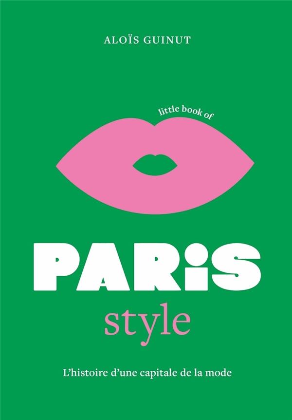 LITTLE BOOK OF PARIS STYLE (VERSION FRANCAISE)