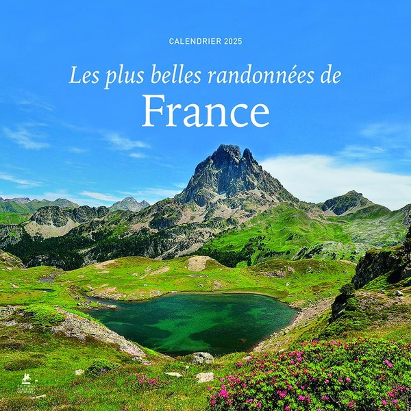 LES PLUS BELLES RANDONNEES DE FRANCE - CALENDRIER 2025